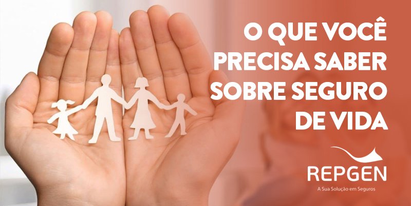 Seguro de vida: o que você precisa saber antes de contratar um