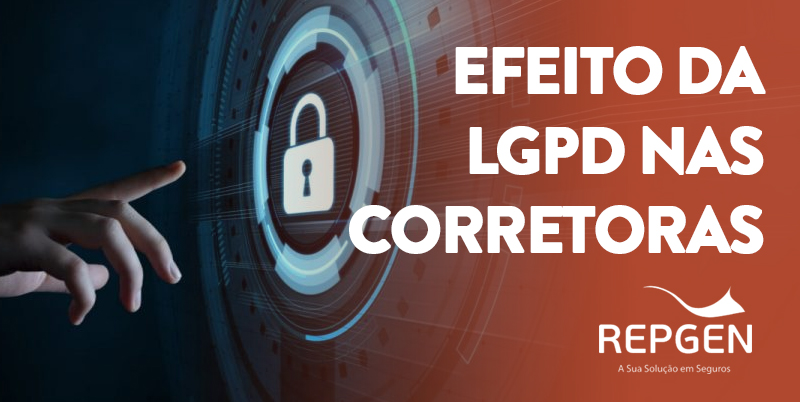 Quais serão os efeitos da LGPD sobre as Corretoras de Seguro?