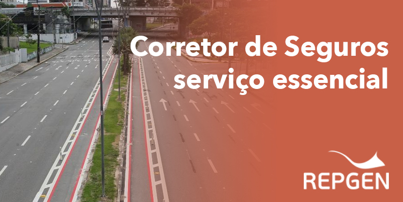 Corretor de Seguros é considerado Serviço Essencial e pode funcionar no Lockdown